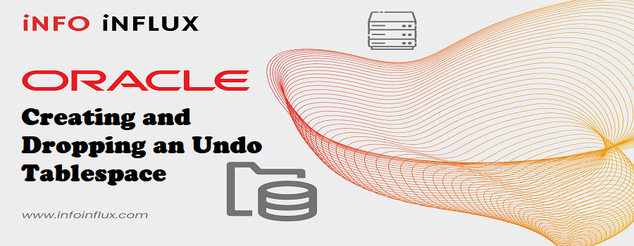 creating-dropping-an-undo-tablespace-in-oracle-database-info-influx