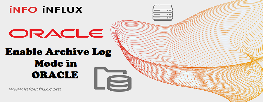 Enabling Archive Log Mode in Oracle 12c and Above