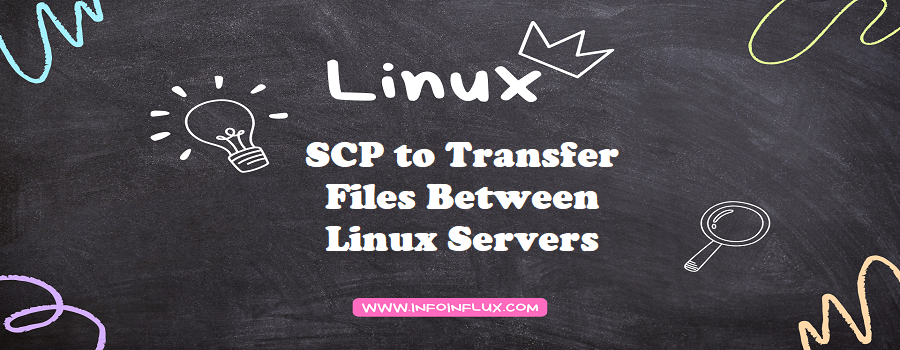 SCP to Transfer Files Between Linux Servers